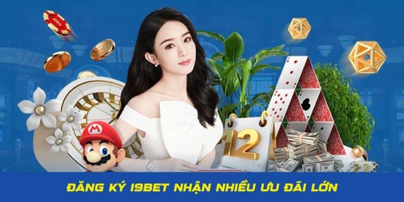 Đăng ký i9bet nhận nhiều ưu đãi quà tặng
