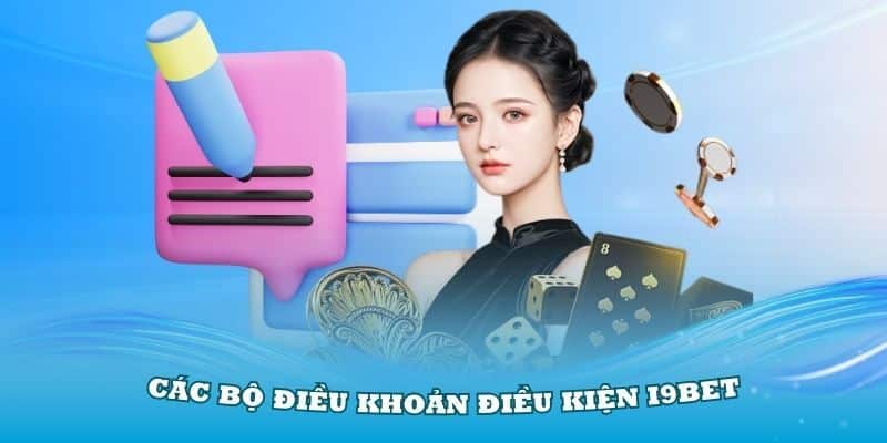 Điều khoản và điều kiện i9bet về tài khoản