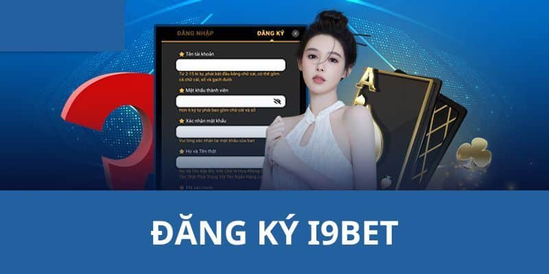 Lưu ý khi đăng ký i9bet