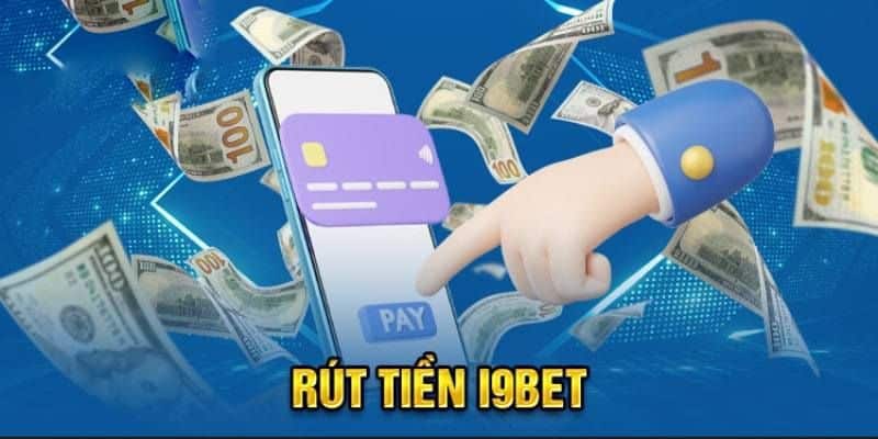 Top câu hỏi hay về rút tiền i9bet